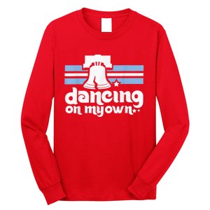 70s 80s Philly Dancing On My Own Philadelphia Baseball Long Sleeve Shirt