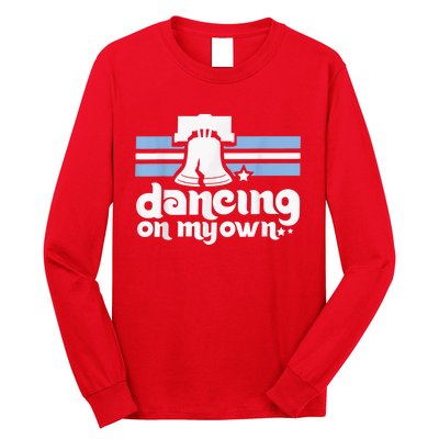 70s 80s Philly Dancing On My Own Philadelphia Baseball Long Sleeve Shirt