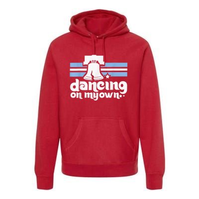 70s 80s Philly Dancing On My Own Philadelphia Baseball Premium Hoodie