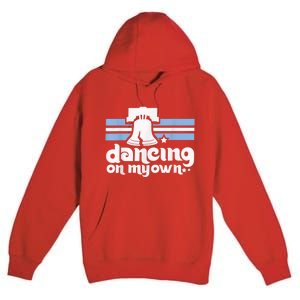 70s 80s Philly Dancing On My Own Philadelphia Baseball Premium Pullover Hoodie