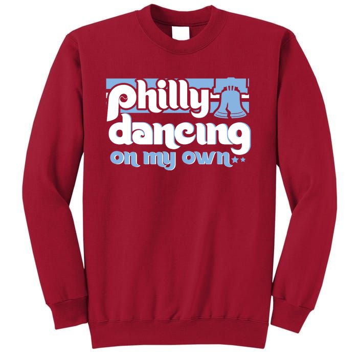 70s 80s Philly Dancing On My Own Philadelphia Baseball Tall Sweatshirt