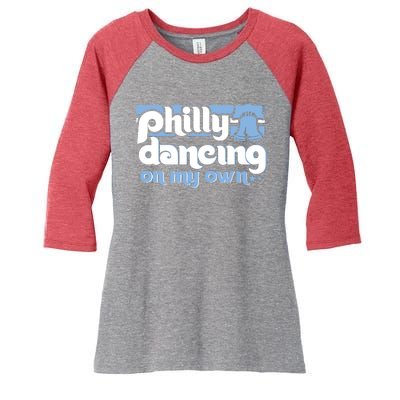 70s 80s Philly Dancing On My Own Philadelphia Baseball Women's Tri-Blend 3/4-Sleeve Raglan Shirt