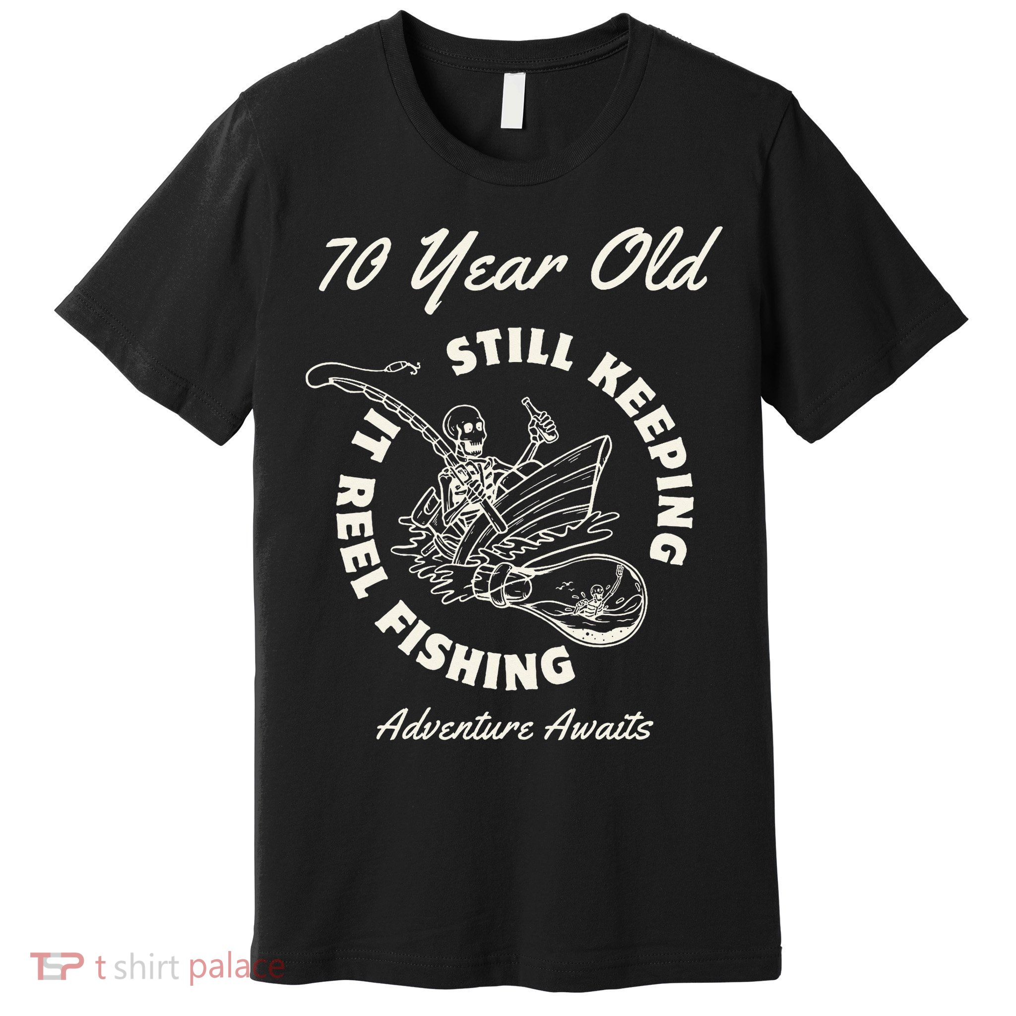 70 And Fishing Strong Still Catching Laughs Style Fishing Premium T-Shirt