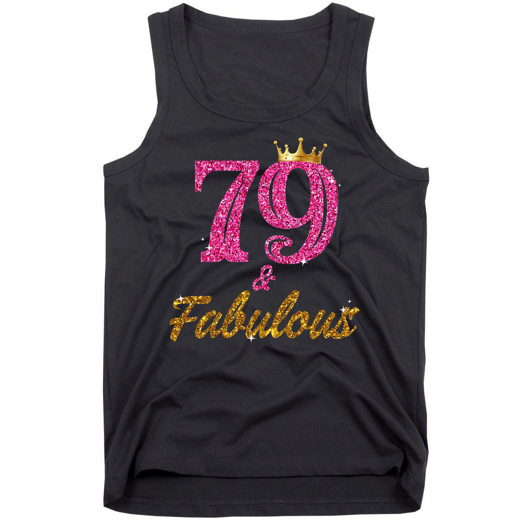 79 And Fabulous 79 Years Old Gifts For Women 79th Birthday Tank Top