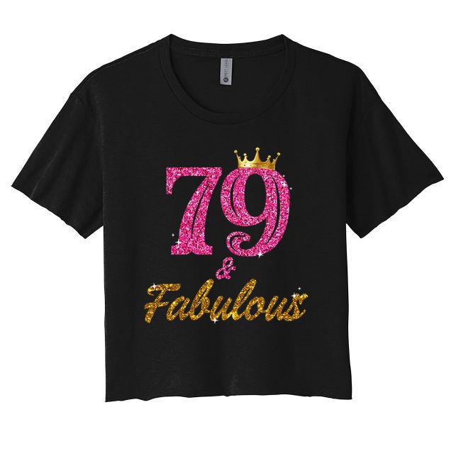 79 And Fabulous 79 Years Old Gifts For Women 79th Birthday Crop Top