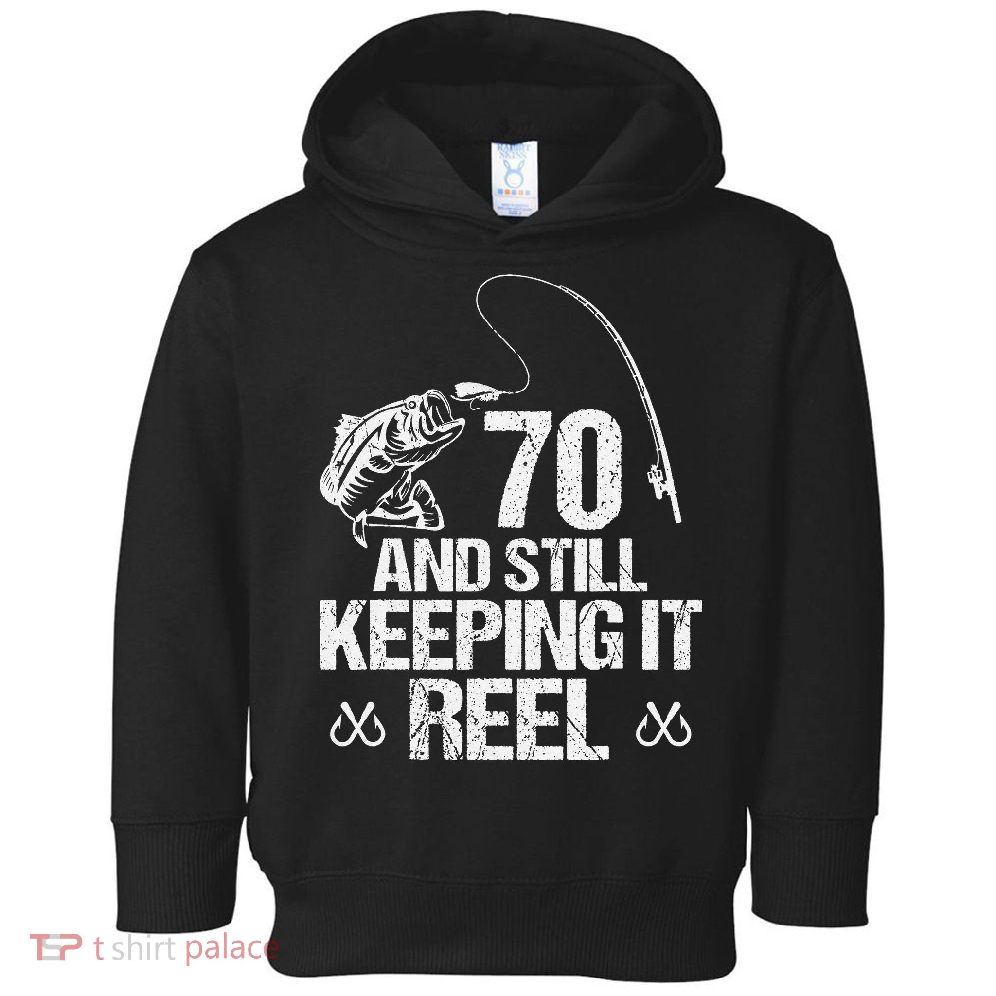 70 And Still Keeping It Reel Fishing 70th Birthday Gifts Toddler Hoodie