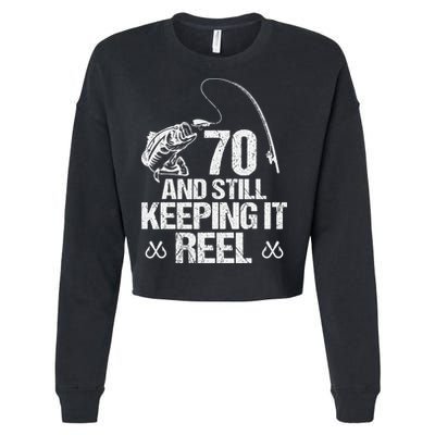 70 And Still Keeping It Reel Fishing 70th Birthday Gifts Cropped Pullover Crew