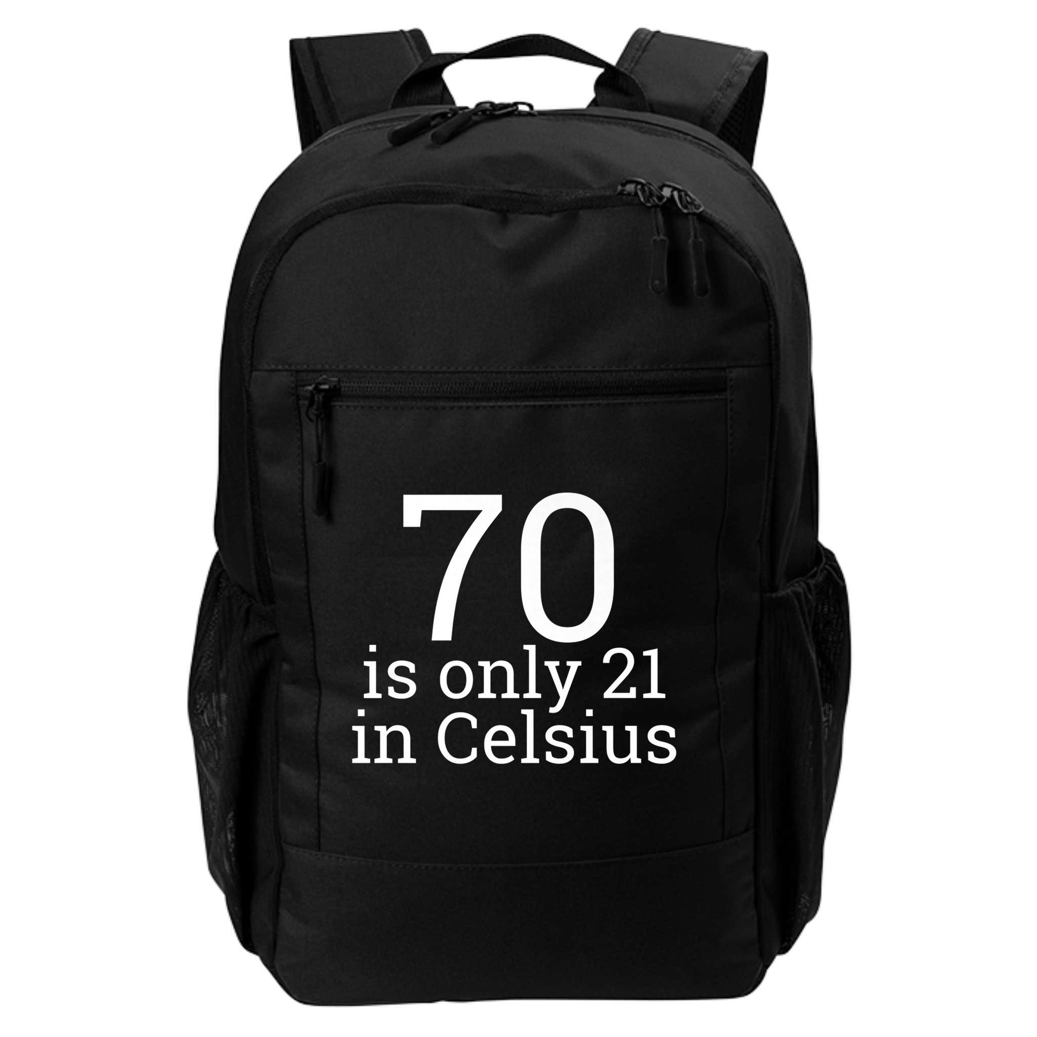70th Birthday 70 is 21 in Celsius funny gift Backpack