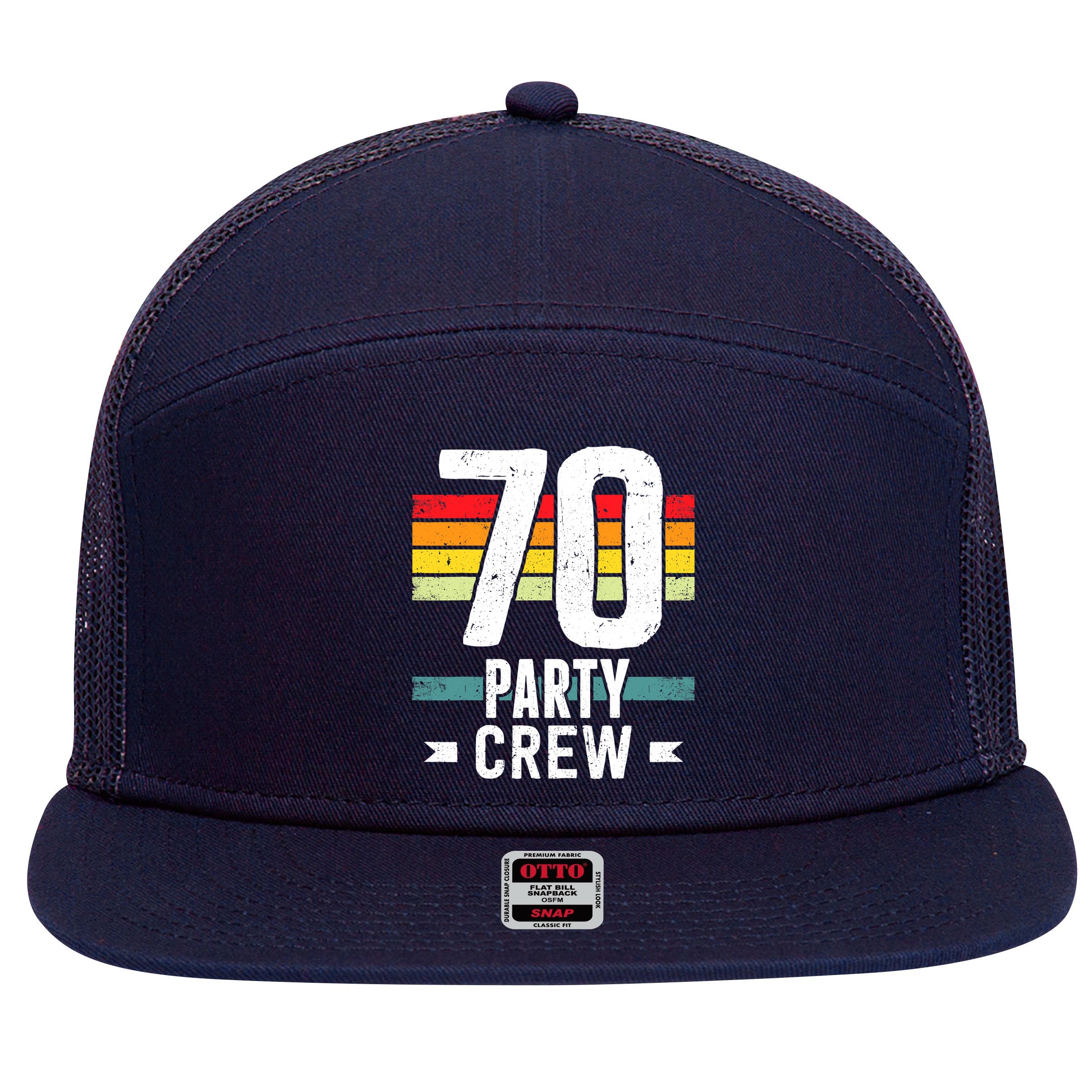 70 Birthday 70 Party Crew Squad 70th Bday Group Birthday 7 Panel Mesh Trucker Snapback Hat