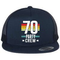 70 Birthday 70 Party Crew Squad 70th Bday Group Birthday Flat Bill Trucker Hat