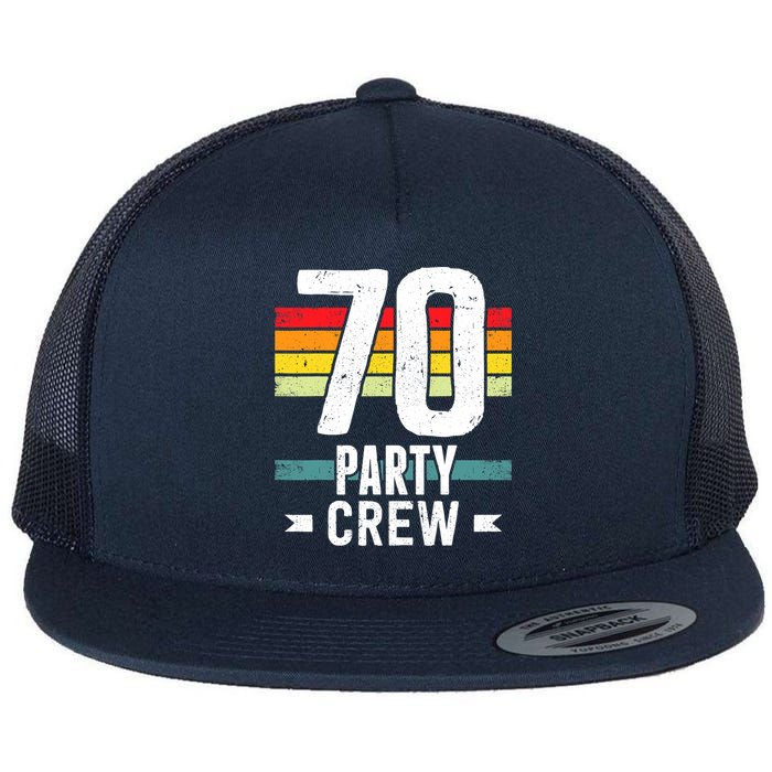 70 Birthday 70 Party Crew Squad 70th Bday Group Birthday Flat Bill Trucker Hat