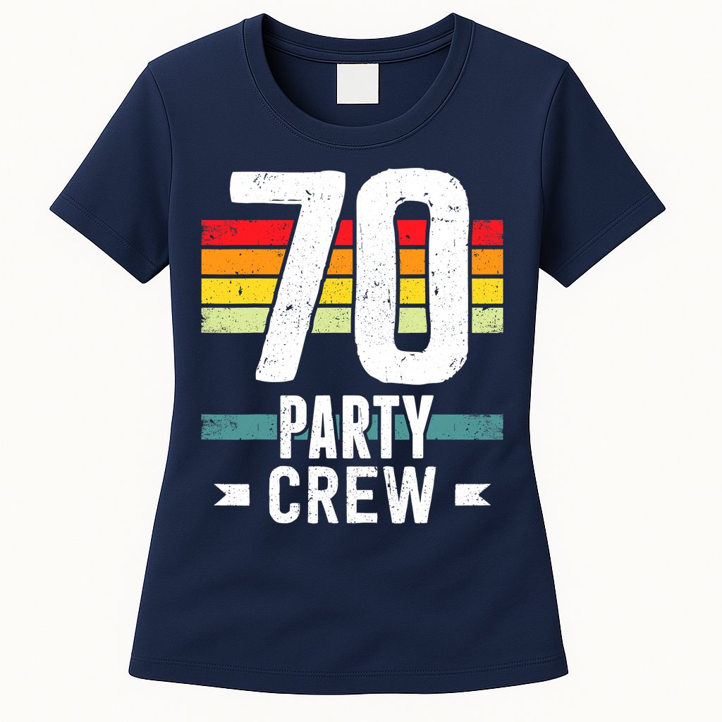 70 Birthday 70 Party Crew Squad 70th Bday Group Birthday Womens T-Shirt