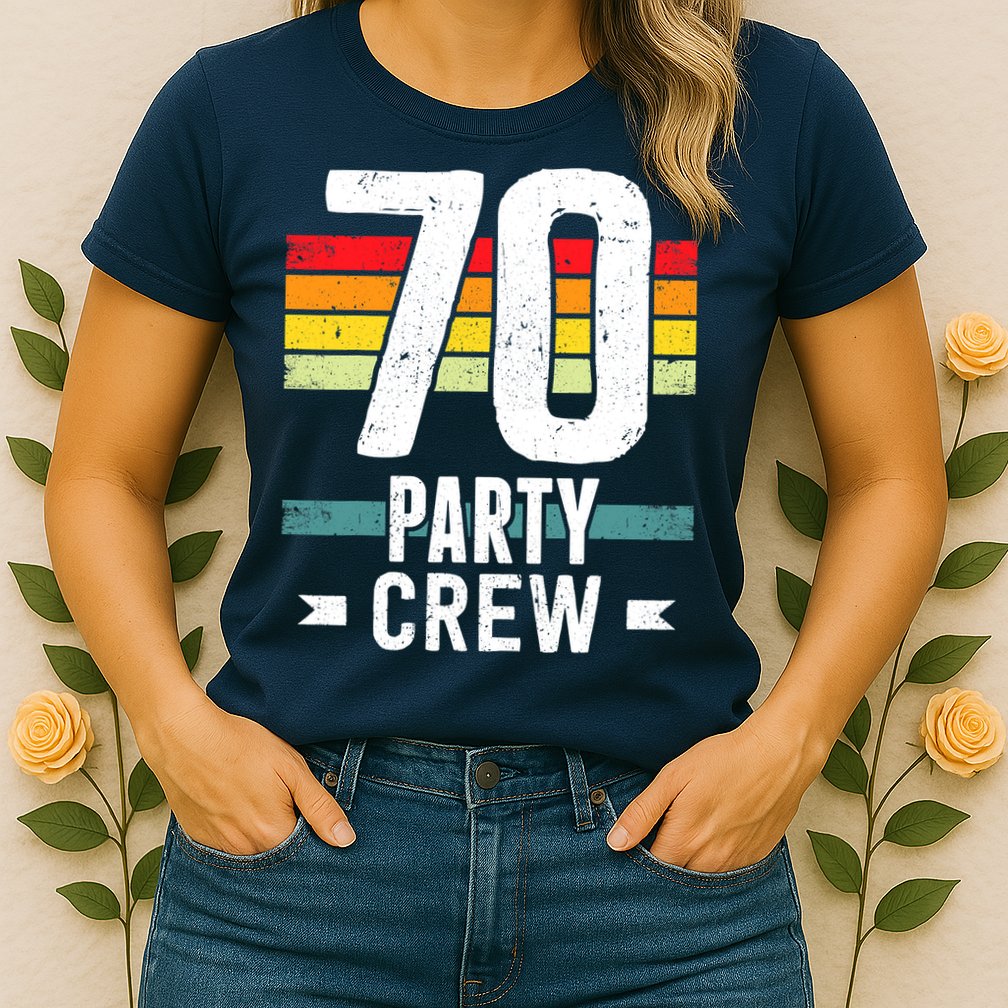 70 Birthday 70 Party Crew Squad 70th Bday Group Birthday Womens T-Shirt