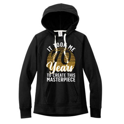 70th Birthday 70 Year Old Gag Turning 70 Joke Women's Fleece Hoodie