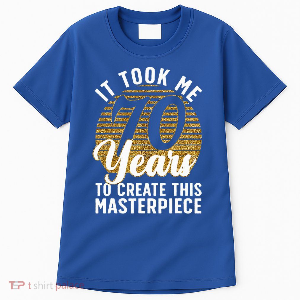 70th Birthday 70 Year Old Gag Turning 70 Joke Tall T-Shirt