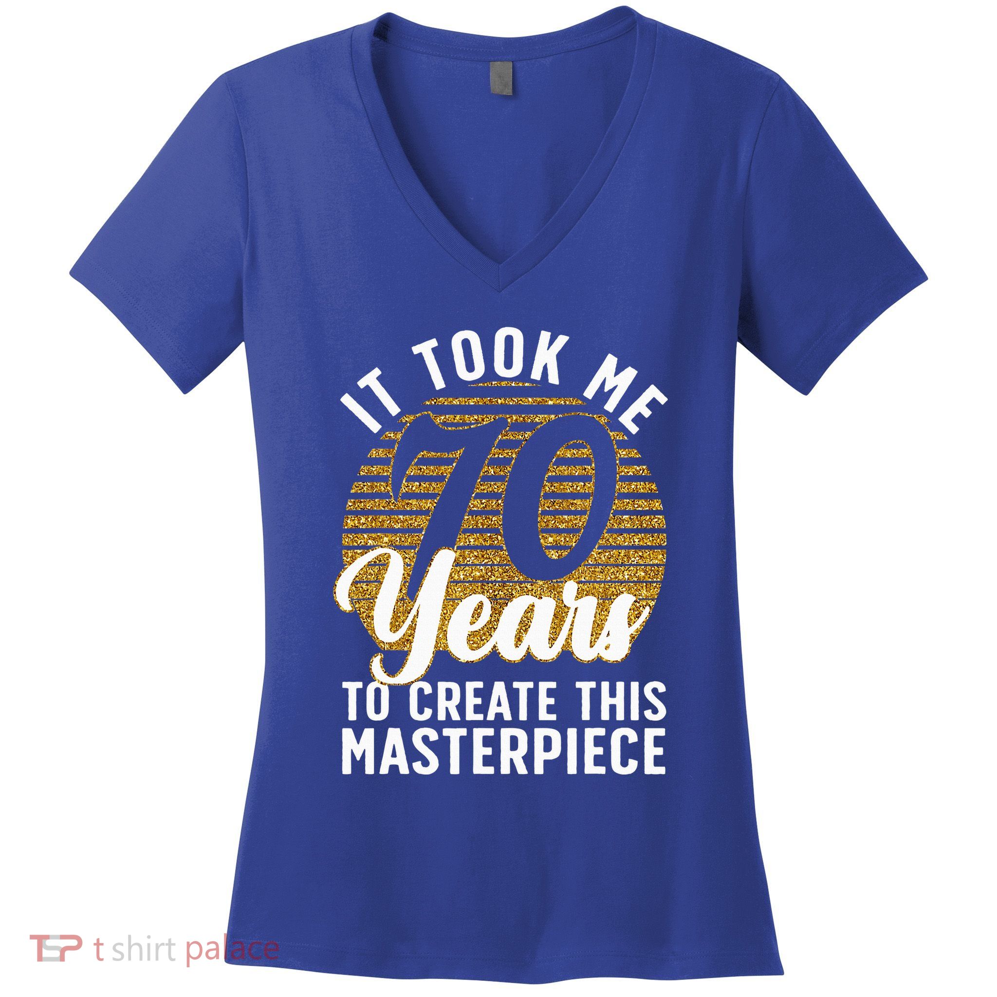 70th Birthday 70 Year Old Gag Turning 70 Joke Women's V-Neck T-Shirt