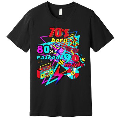 70s Born, 80s Raised, & 90's Made, Journey Three Decades Premium T-Shirt