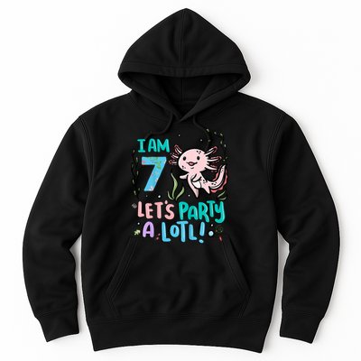 7th Birthday Axolotl - I Am 7 Let's Party A Lotl  Hoodie