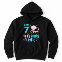 7th Birthday Axolotl - I Am 7 Let's Party A Lotl  Hoodie