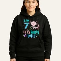 7th Birthday Axolotl - I Am 7 Let's Party A Lotl  Hoodie