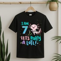 7th Birthday Axolotl - I Am 7 Let's Party A Lotl  T-Shirt