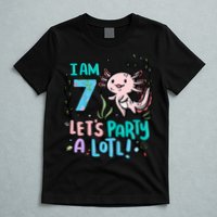 7th Birthday Axolotl - I Am 7 Let's Party A Lotl  T-Shirt