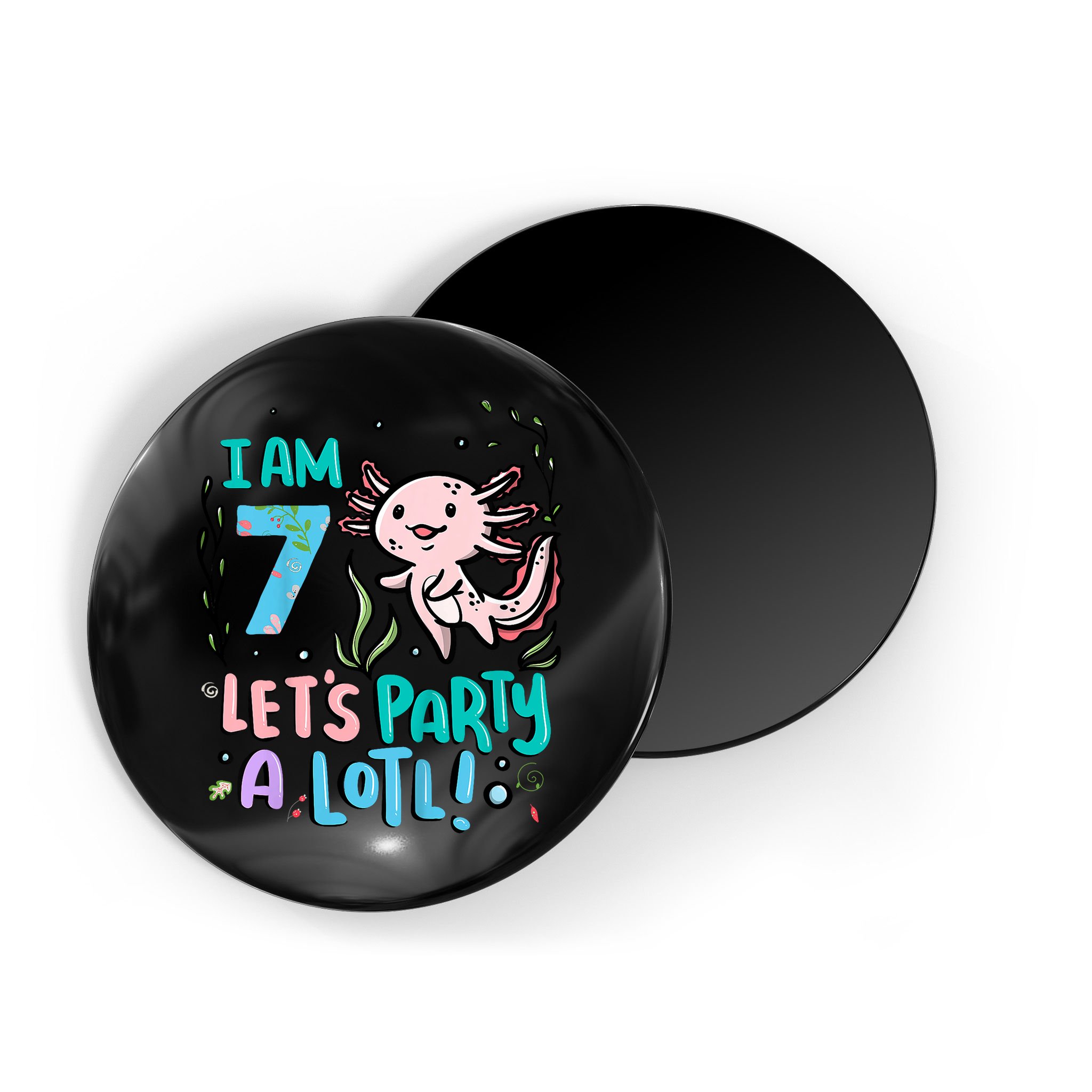 7th Birthday Axolotl - I Am 7 Let's Party A Lotl  Magnet