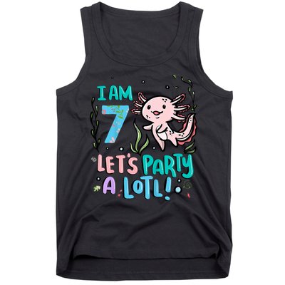 7th Birthday Axolotl - I Am 7 Let's Party A Lotl  Tank Top