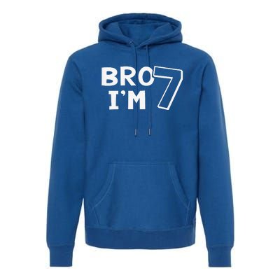 7th Birthday Bro I’m 7 Year Old Seven Seventh Premium Hoodie