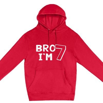 7th Birthday Bro I’m 7 Year Old Seven Seventh Premium Pullover Hoodie