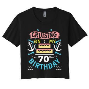 70th Birthday Cruise Trip Men Women Birthday Cruise Women's Crop Top Tee