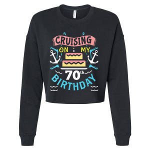 70th Birthday Cruise Trip Men Women Birthday Cruise Cropped Pullover Crew