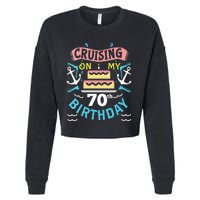 70th Birthday Cruise Trip Men Women Birthday Cruise Cropped Pullover Crew