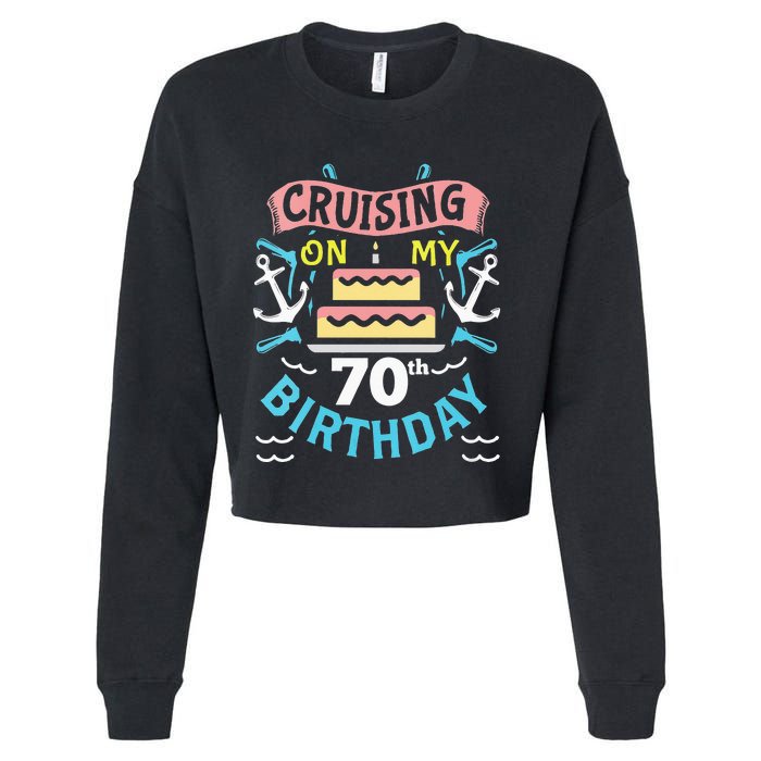 70th Birthday Cruise Trip Men Women Birthday Cruise Cropped Pullover Crew