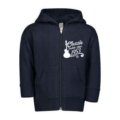 70th Birthday Classic Rockin Since 1953 Toddler Zip Fleece Hoodie