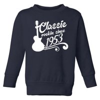 70th Birthday Classic Rockin Since 1953 Toddler Sweatshirt