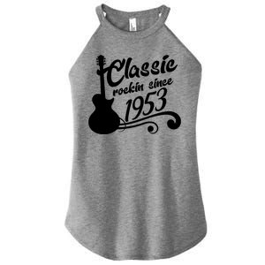 70th Birthday Classic Rockin Since 1953 Women's Perfect Tri Rocker Tank