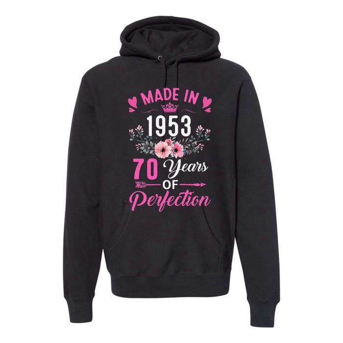 70 Birthday Decorations Women Female 70Th 1953 Birthday Premium Hoodie