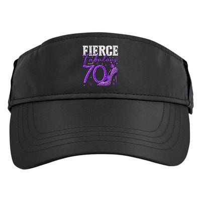 70th Birthday Fierce Fabulous And 70 Year Old Heels Adult Drive Performance Visor