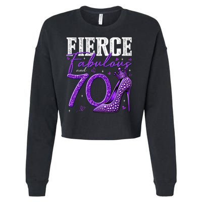 70th Birthday Fierce Fabulous And 70 Year Old Heels Cropped Pullover Crew