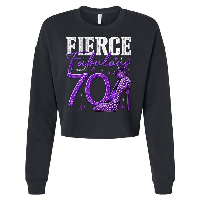 70th Birthday Fierce Fabulous And 70 Year Old Heels Cropped Pullover Crew