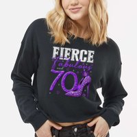 70th Birthday Fierce Fabulous And 70 Year Old Heels Cropped Pullover Crew