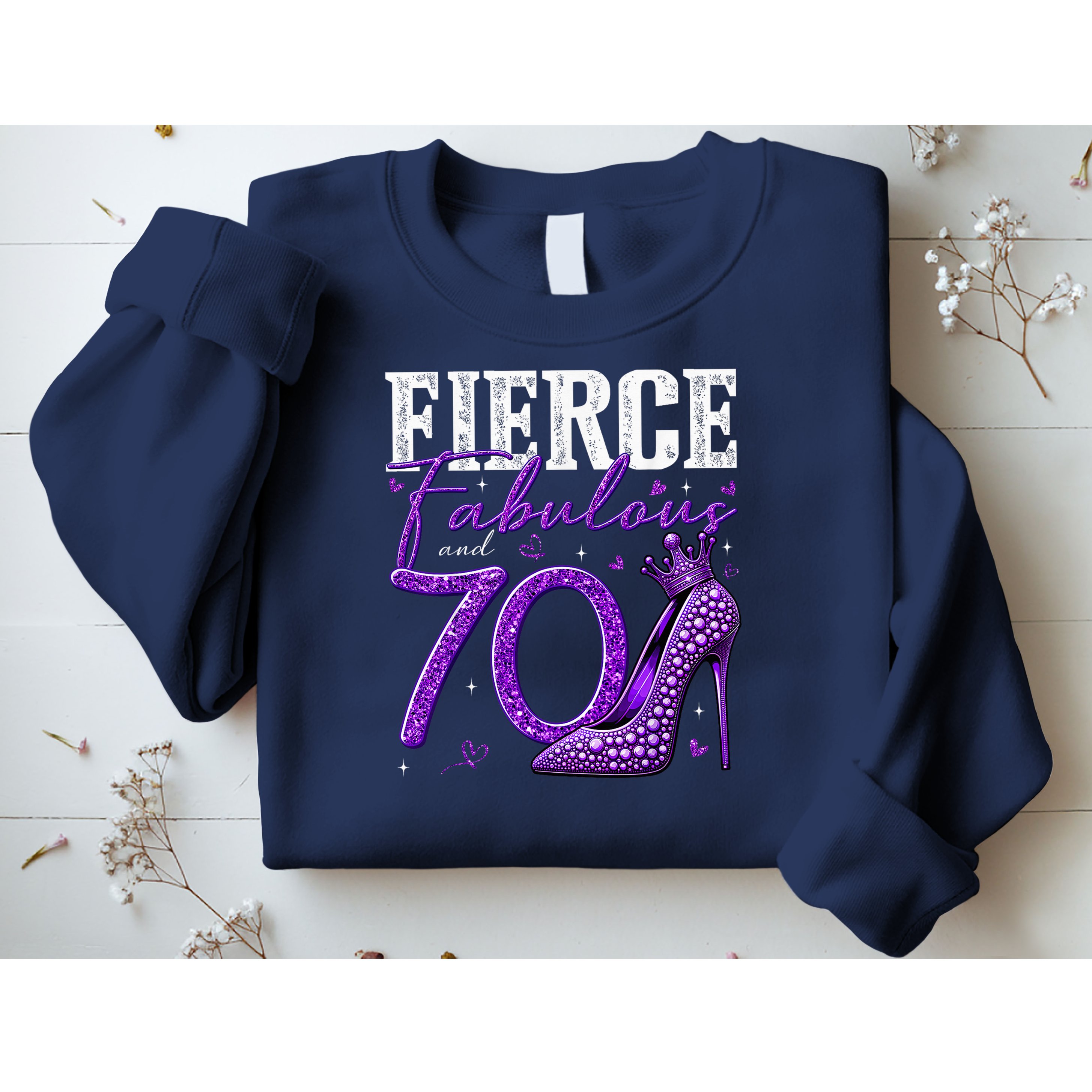 70th Birthday Fierce Fabulous And 70 Year Old Heels Sweatshirt