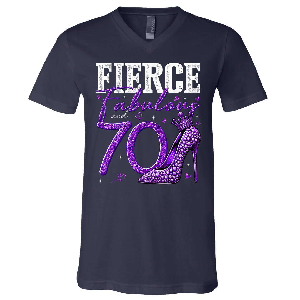 70th Birthday Fierce Fabulous And 70 Year Old Heels V-Neck T-Shirt