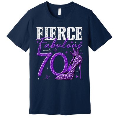 70th Birthday Fierce Fabulous And 70 Year Old Heels Premium T-Shirt