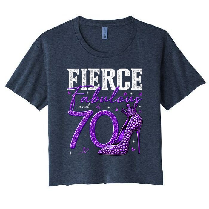 70th Birthday Fierce Fabulous And 70 Year Old Heels Women's Crop Top Tee