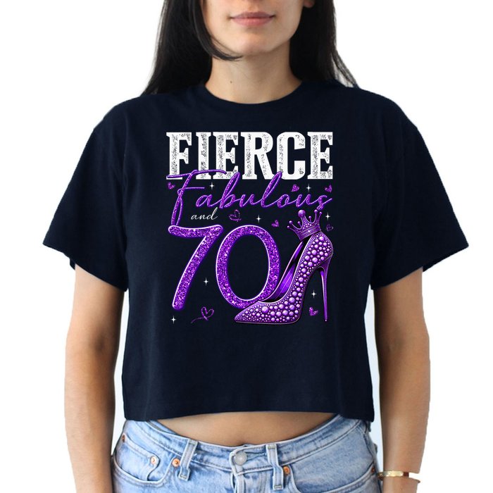 70th Birthday Fierce Fabulous And 70 Year Old Heels Women's Crop Top Tee