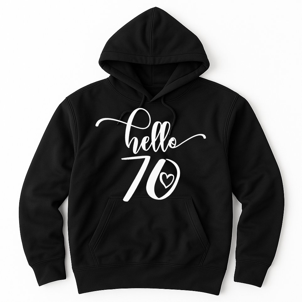 70th Birthday For  Hello 70 Seventy 70 Years Old Cute Hoodie