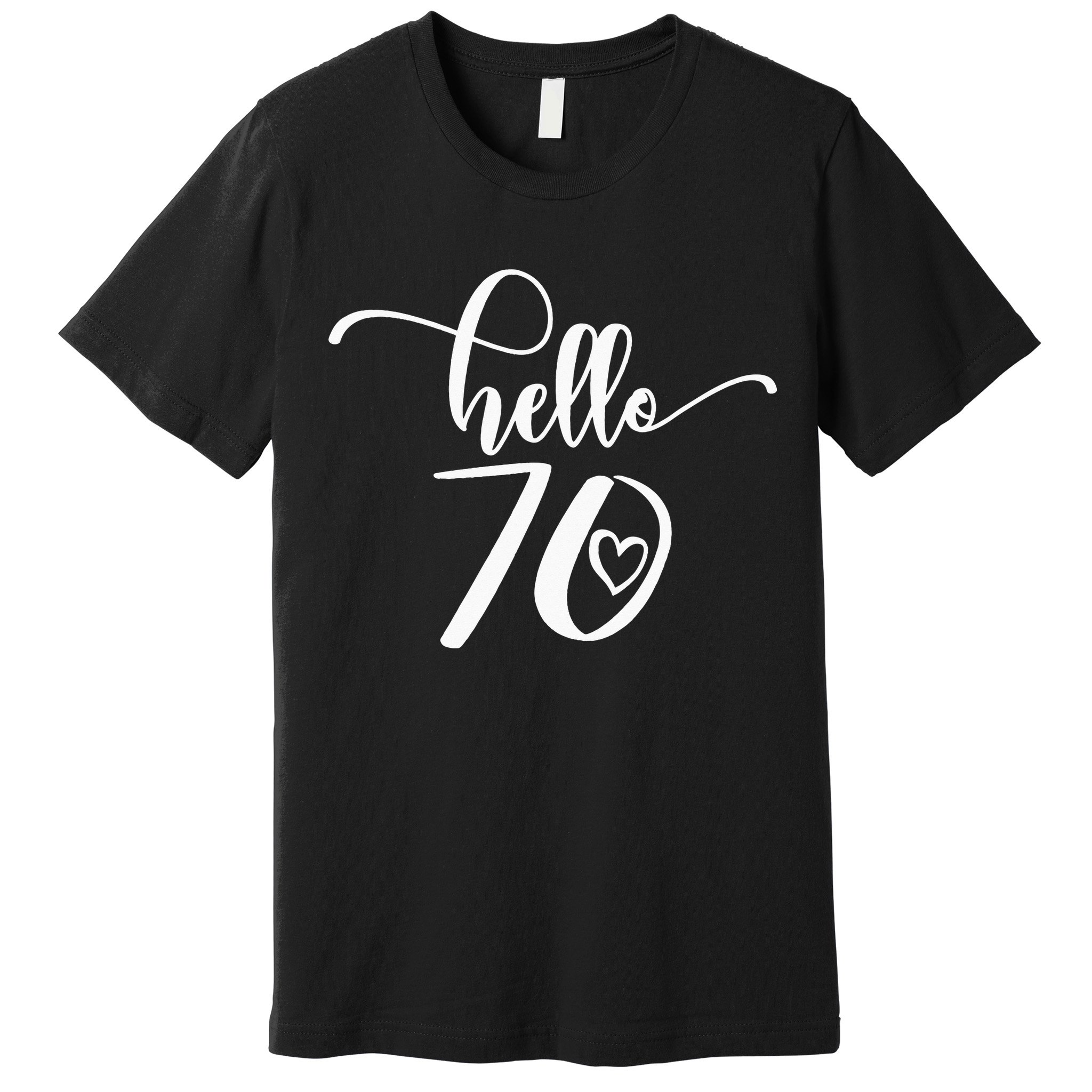 70th Birthday For  Hello 70 Seventy 70 Years Old Cute Premium T-Shirt