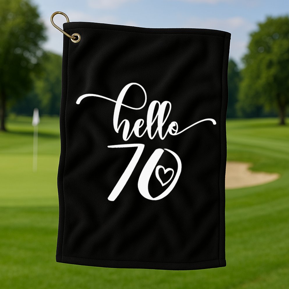 70th Birthday For  Hello 70 Seventy 70 Years Old Cute Golf Towel